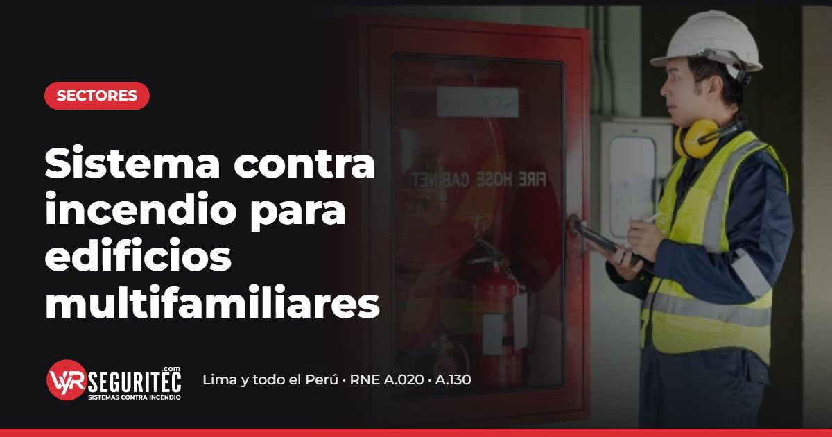 Sistema contra incendio para edificios multifamiliares – VYR SEGURITEC