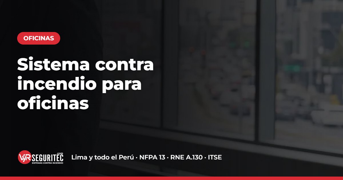Sistema contra incendio para oficinas – VYR SEGURITEC